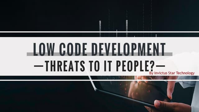Low code development threats to it people