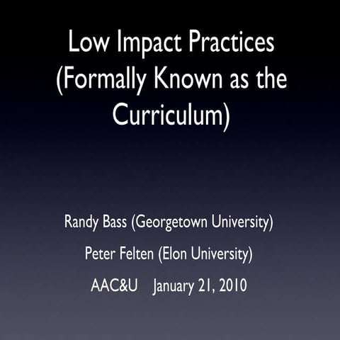 Low Impact Educational Practices