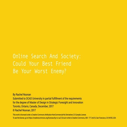 Online Search And Society: Could Your Best Friend Be Your Worst Enemy?