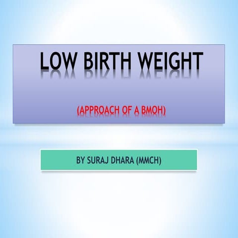 LOW BIRTH WEIGHT (ACTIONS TAKEN BY BMOH)