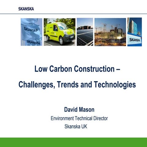 david mason, low carbon construction - challenges, trends and technologies, l...