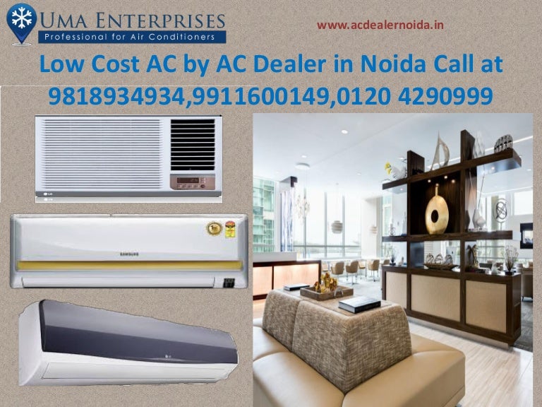 Low cost ac by ac dealer in noida call us on 9818934934
