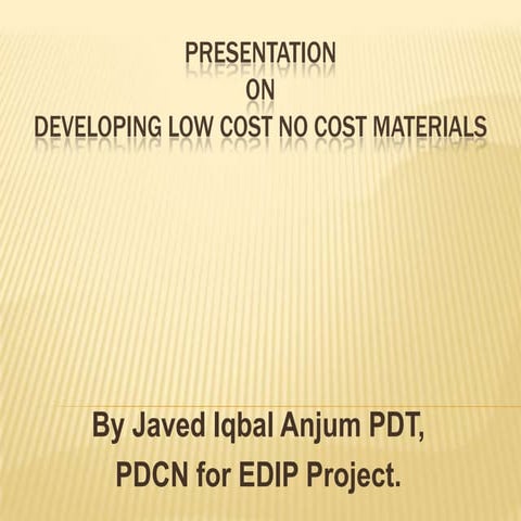 Low cost and no cost materials