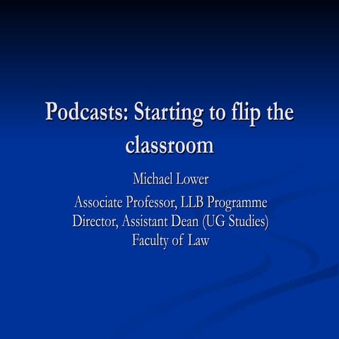 Lower   podcasts - flipping the classroom