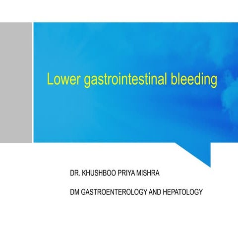 lower gastrointestinal bleeding ppt | PPTX
