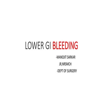 Lower GI bleeding-Brief discussion BY MS