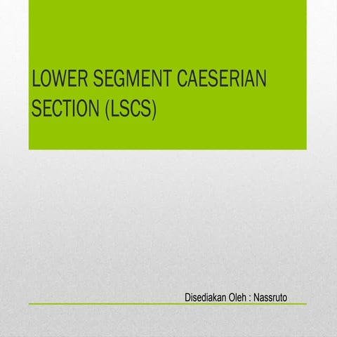 LOWER SEGMENT CAESERIAN SECTION (LSCS)