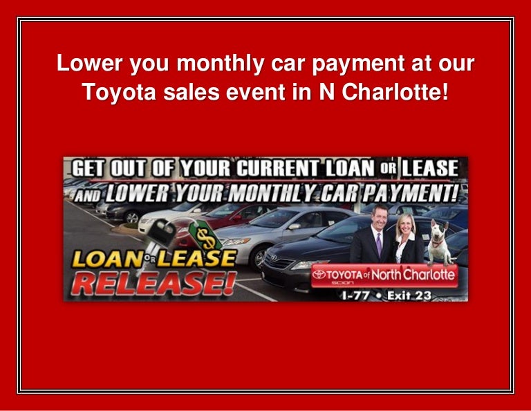 Lower you monthly car payment at our Toyota sales event in N Charlotte