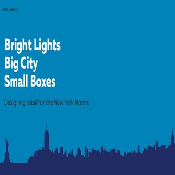 Bright Lights, Big City, Small Boxes: Designing for urban shoppers 