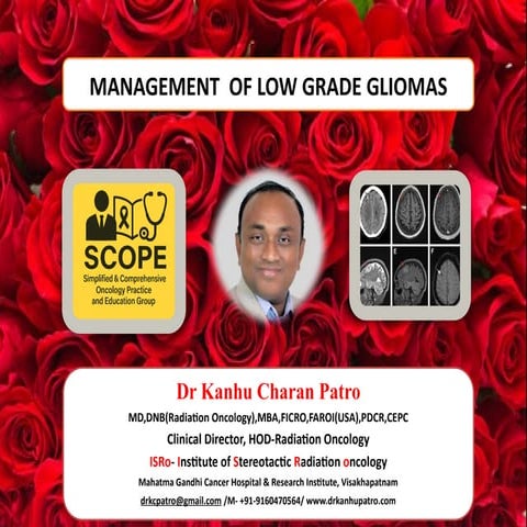 LOW GRADE GLIOMA MANAGEMENT BY DR KANHU CHARAN PATRO