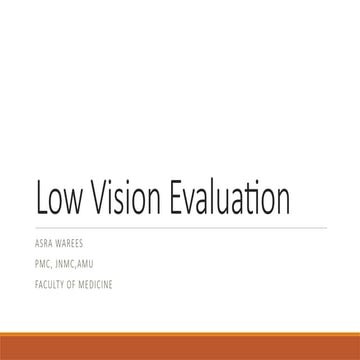 Low Vision Evaluation ppt by Asra Warees