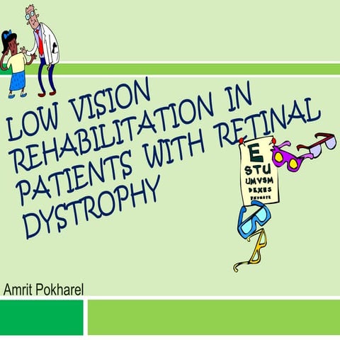 Low vision rehabilitation in patients with retinal dystrophy