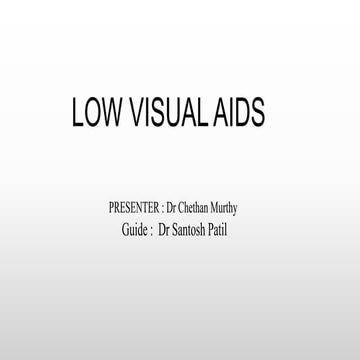 Low visual aids