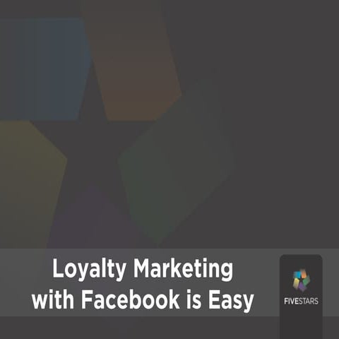 Grow Customer Loyalty with Facebook in 7 Easy Steps