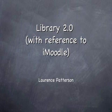 Library 2.0 and iMoodle