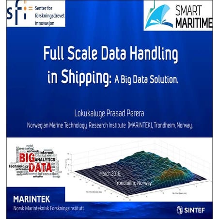 Full Scale Data Handling in Shipping: A Big Data Solution