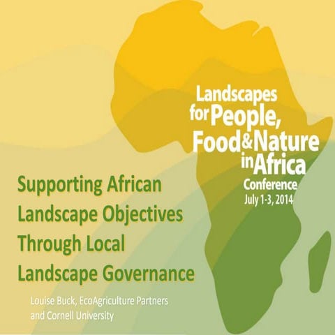 Louise Buck - Supporting African Landscape Objectives Through Local Landscape...