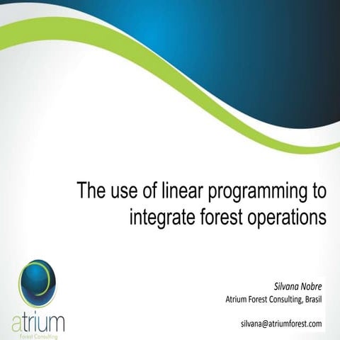 The use of linear programming to integrate forest operations | PPT