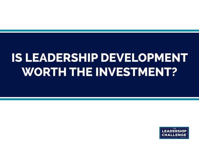 Is Leadership Development Worth the...