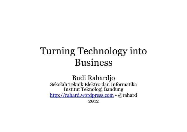 Turning Technology into Business