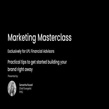 Marketing Masterclass:  Exclusively for LPL Financial Advisors:
