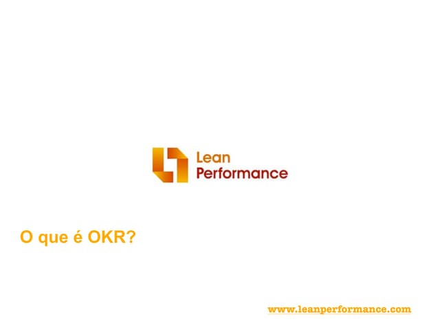 O que é OKR (Objectives and Key Res...