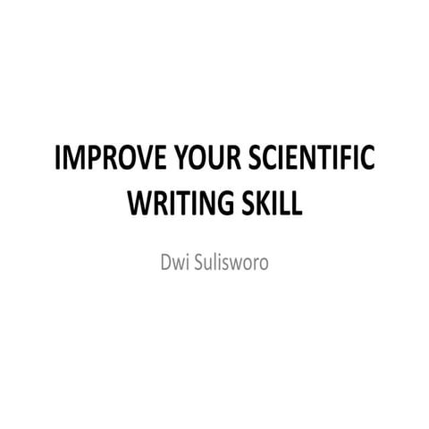 Improve your scientific writing skill | PPT