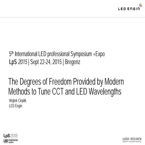 Freedom in Lighting Design by Tuning the CCT with LEDs, LpS 2015, Bregenz
