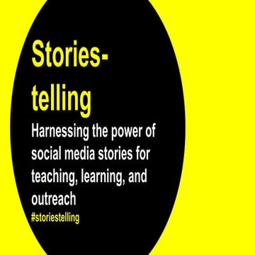 Stories-telling: Harnessing the power of social media stories for teaching, l...