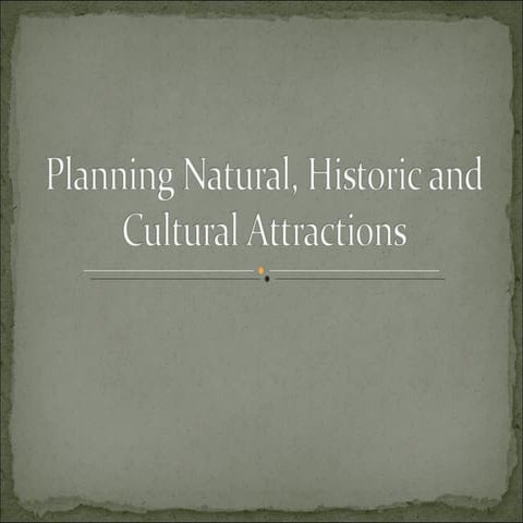 planning natural, historic and cultural attractions