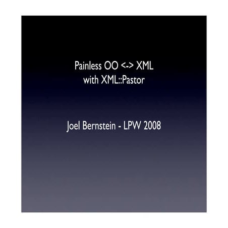 Painless OO XML with XML::Pastor