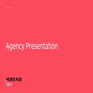 Moris Pub Ogilvy - Agency Presentation