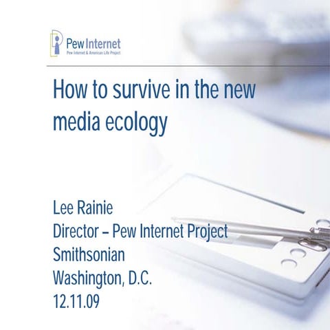 How to survive in the new media ecology