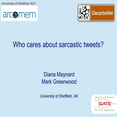 Who cares about sarcastic tweets? Investigating the impact of sarcasm on sent...