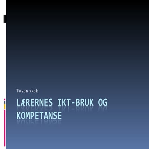 LæRernes Ikt Bruk Og Kompetanse