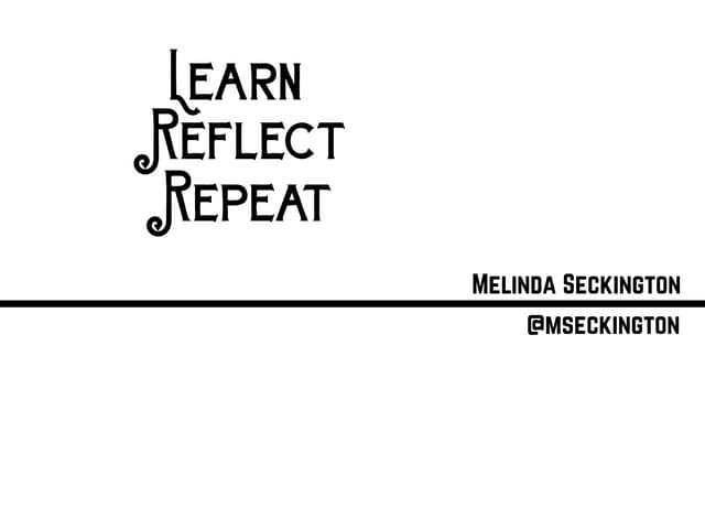 Learn Reflect Repeat
