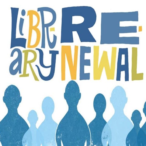 Library Renewal and Libraries