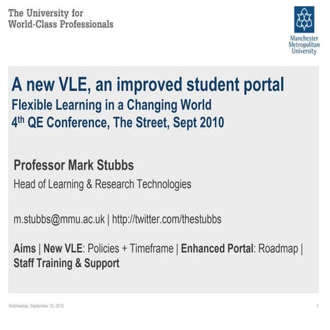 MMU Quality Enhancement Conference 2010-09-08: a new VLE, an enhanced Portal