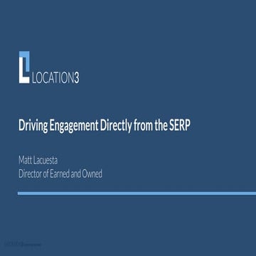 Driving Engagement from the SERPs - LSA 2019 Matt Lacuesta