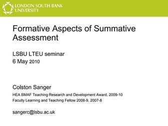 Formative Aspects of Summative Assessment, LSBU, 6 May 2010