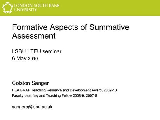 Formative Aspects of Summative Assessment, LSBU, 6 May 2010