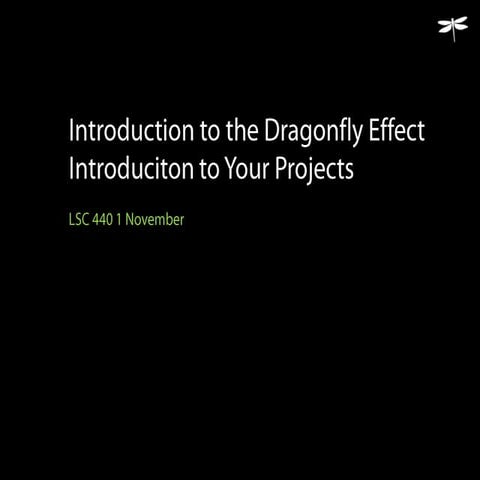 Lsc 440 f12 11 1-12 intro to dragonfly