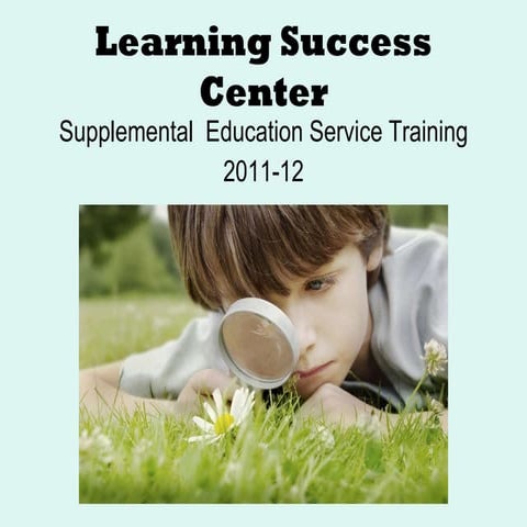 Learning Success Center - Supplemental Education Service Training 2011-12 