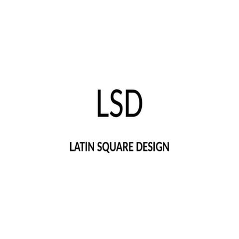 LSD.pptx: This is presentation on topic Least Square design of statistics.