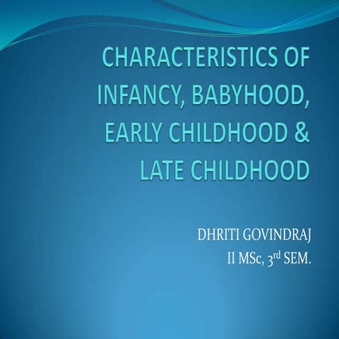 CHARACTERISTICS OF INFANCY, BABYHOOD, EARLY and LATE CHILDHOOD IN LIFESPAN DE...