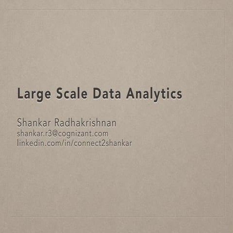 Large Scale Data Analytics