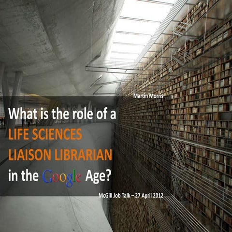 What is the role of a Life Sciences Liaison Librarian in the Google Age?
