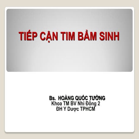 TIẾP CẬN TIM BẨM SINH
