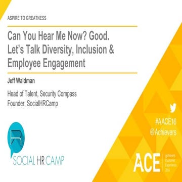 Can You Hear Me Now? Good. Let's Talk Diversity, Inclusion and Employee Engagement