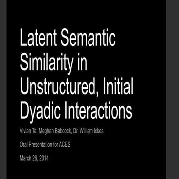 Latent Semantic Similarity in Unstructured, Initial Dyadic Interactions